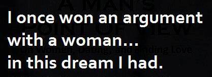Once I won an argument with a lady