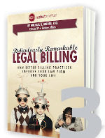 Legal Billing Rule #3: Not Billing in a Timely Fashion Sends a Message