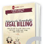 Legal Billing Rule #6: Delaying Billing is Like Giving Away Free Money
