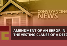 Amendment In Terms of Section 4(1)(B) of The Deeds Registries Act, 1937 (Act 47/1937) of an Error in the Vesting Clause of a Deed – Conveyancing News Tonkin Clacey Error in Vesting Clause