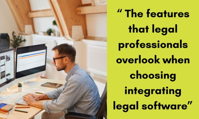 Features overlooked by legal professionals when buying practice management software